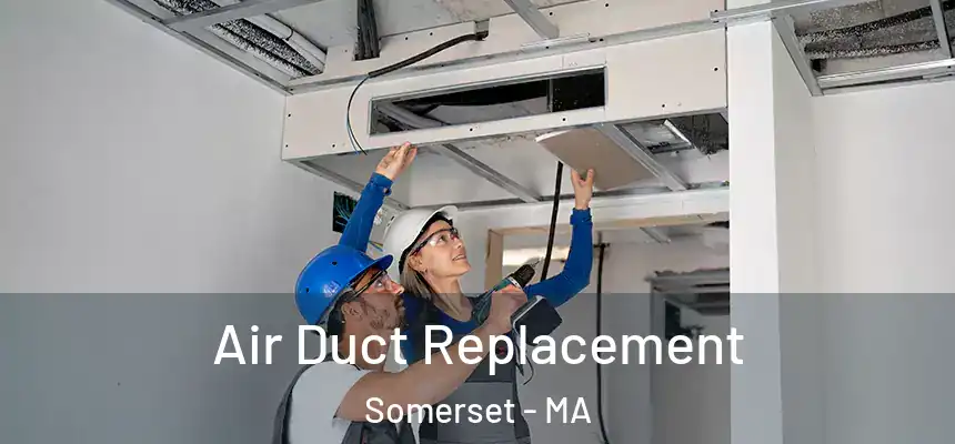  Air Duct Replacement Somerset - MA