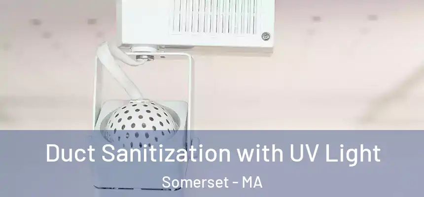  Duct Sanitization with UV Light Somerset - MA