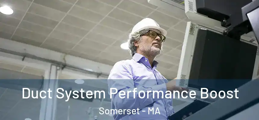  Duct System Performance Boost Somerset - MA
