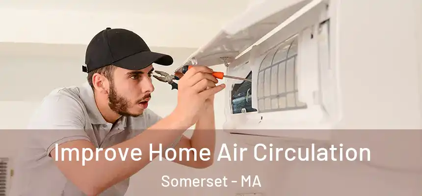 Improve Home Air Circulation Somerset - MA