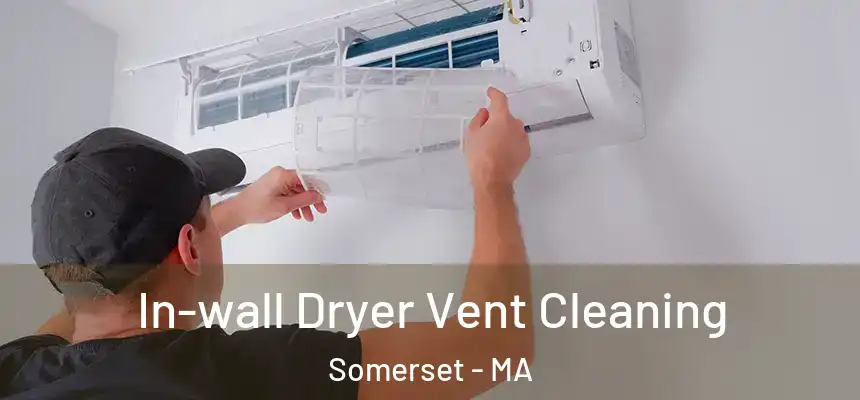  In-wall Dryer Vent Cleaning Somerset - MA