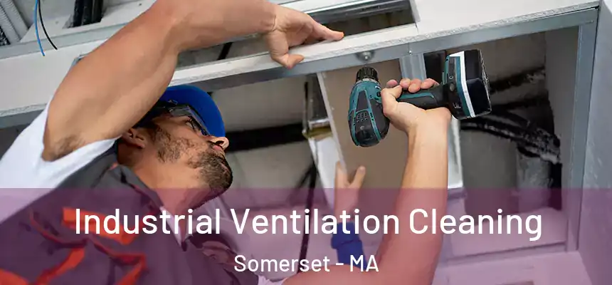  Industrial Ventilation Cleaning Somerset - MA
