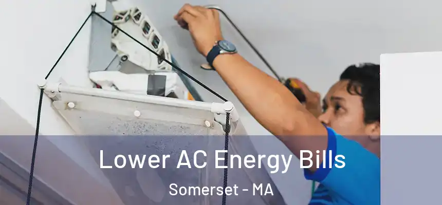  Lower AC Energy Bills Somerset - MA
