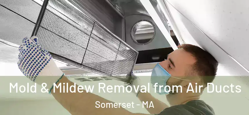  Mold & Mildew Removal from Air Ducts Somerset - MA