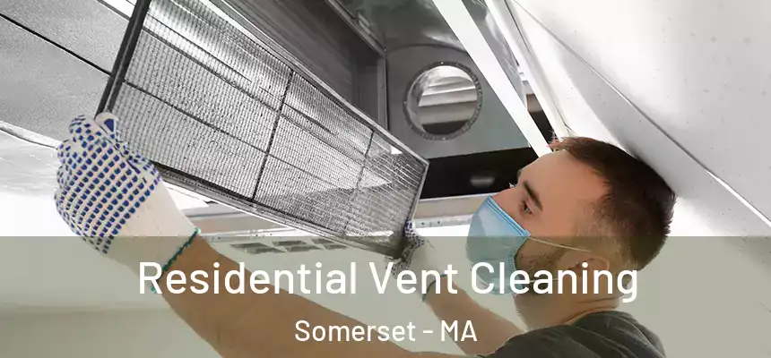  Residential Vent Cleaning Somerset - MA
