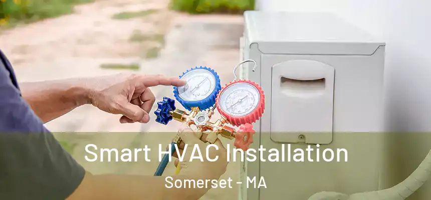  Smart HVAC Installation Somerset - MA